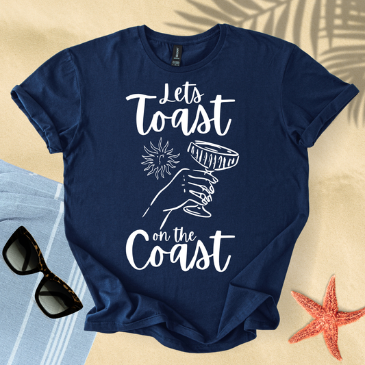 Let's toast on the coast T-Shirt