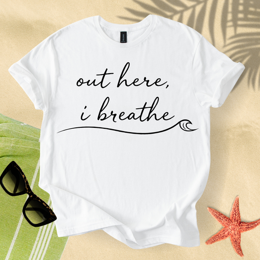 Out here, I breathe T-Shirt