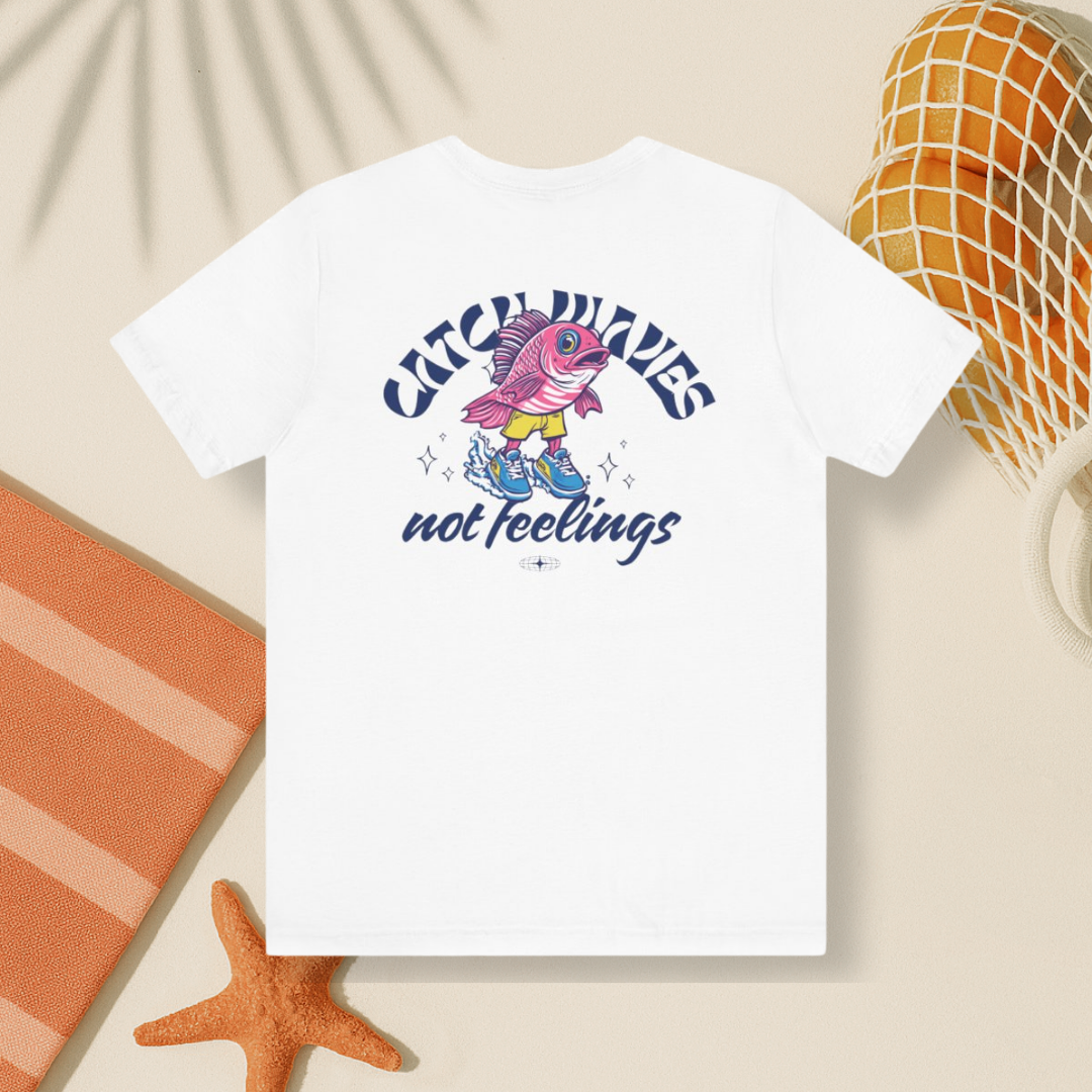 Catch Waves Not Feelings Tee
