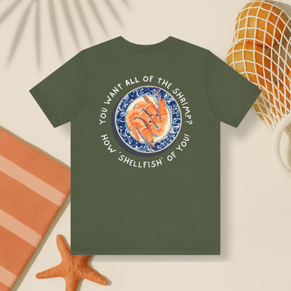 How Shellfish Of You Tee